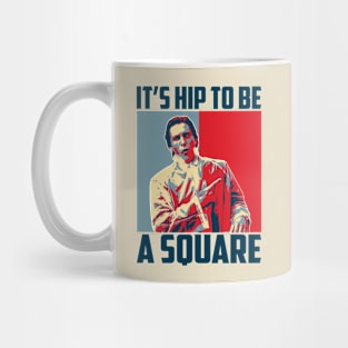 Hope Poster Hip To Be A Square Mug